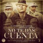 Clandestino y Yailemm Ft. Franco El Gorila - No Te Das Cuenta MP3